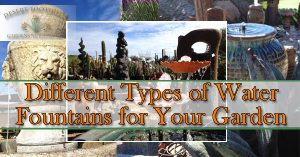 Different Types of Water Fountains for Your Garden - Desert Foothills ...